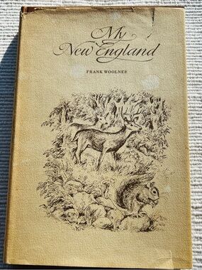 VINTAGE 1972 HARDCOVER FIRST PRINTING “MY NEW ENGLAND” BY FRANK WOOLNER